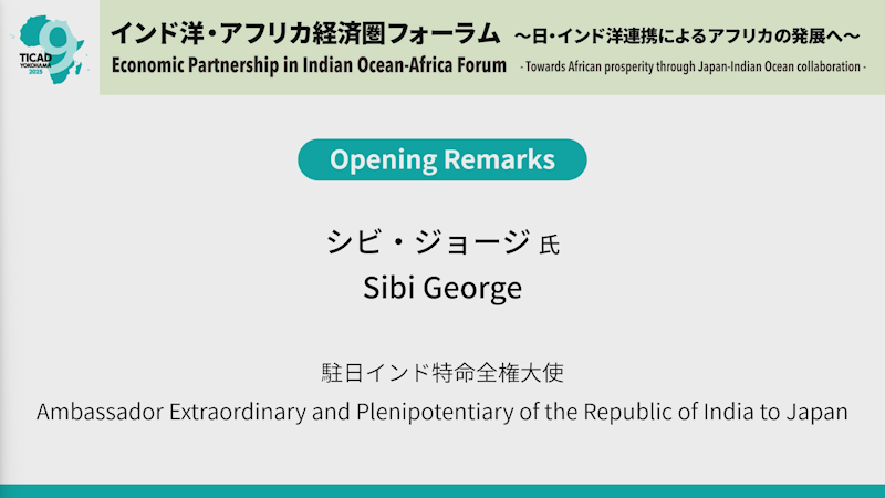 Sibi George Ambassador Extraordinary and Plenipotentiary of the Republic of India to Japan OPENING REMARKS