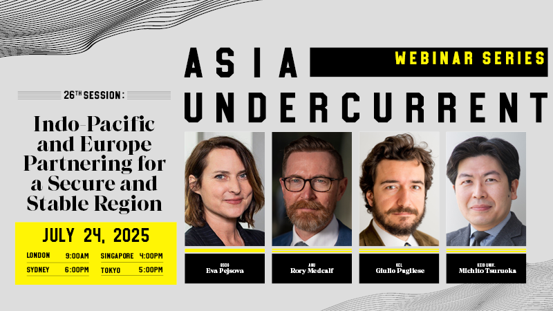 Asia Undercurrent 26: Indo-Pacific and Europe Partnering for a Secure and Stable Region